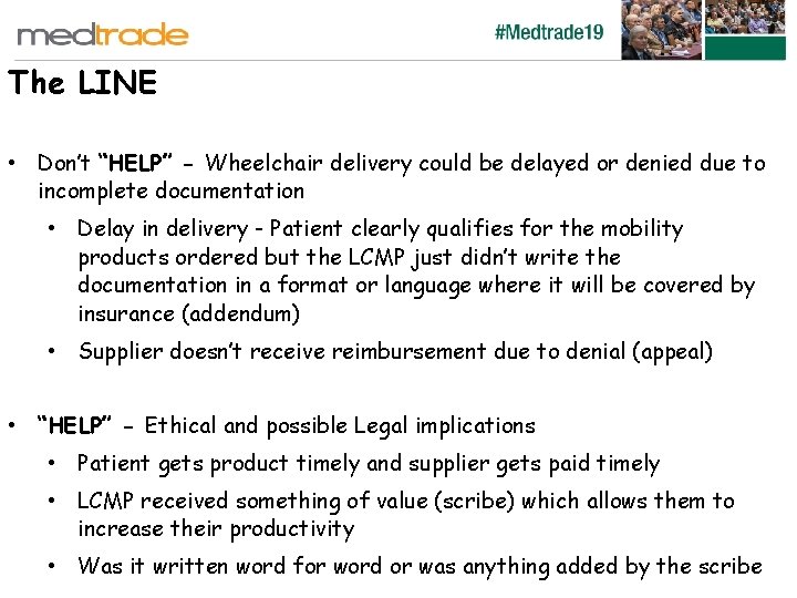 The LINE • Don’t “HELP” - Wheelchair delivery could be delayed or denied due