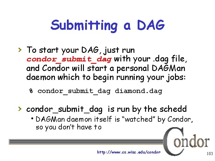 Submitting a DAG › To start your DAG, just run condor_submit_dag with your. dag