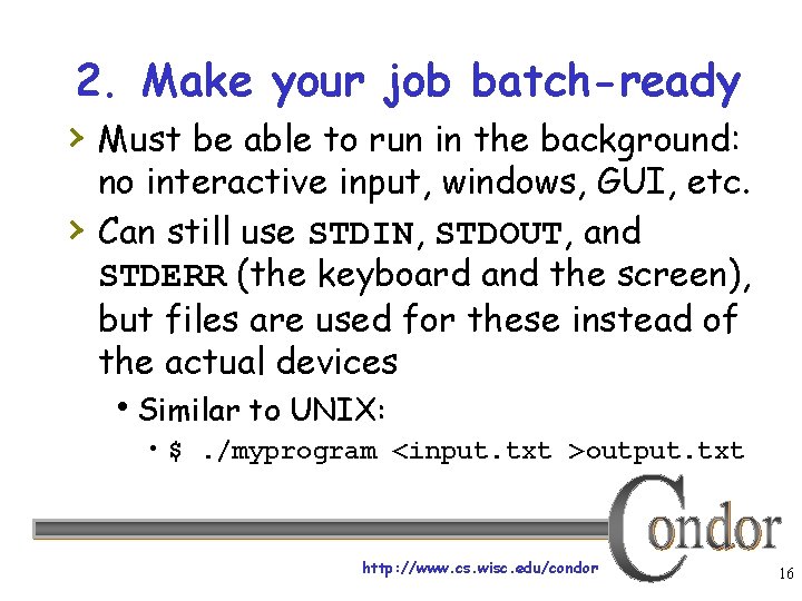 2. Make your job batch-ready › Must be able to run in the background: