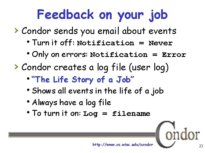 Feedback on your job › Condor sends you email about events Turn it off: