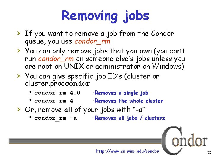 Removing jobs › If you want to remove a job from the Condor ›
