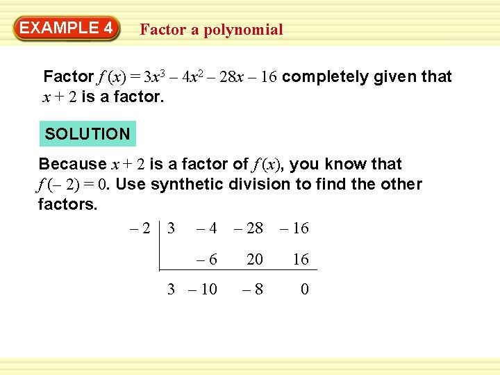Warm-Up 4 Exercises EXAMPLE Factor a polynomial Factor f (x) = 3 x 3