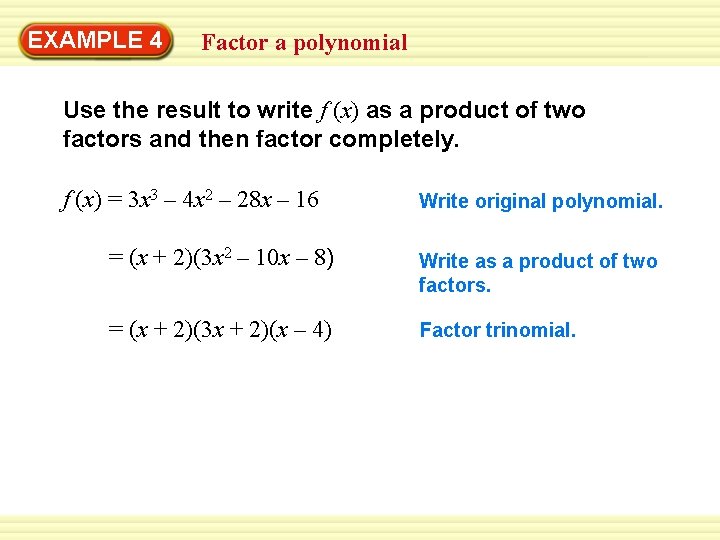 Warm-Up 4 Exercises EXAMPLE Factor a polynomial Use the result to write f (x)