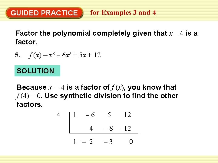 Warm-Up Exercises GUIDED PRACTICE for Examples 3 and 4 Factor the polynomial completely given