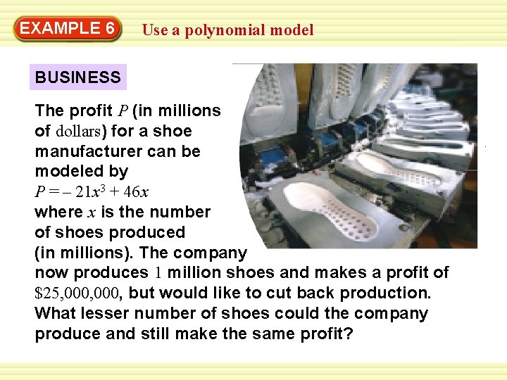 Warm-Up 6 Exercises EXAMPLE Use a polynomial model BUSINESS The profit P (in millions
