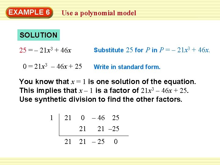 Warm-Up 6 Exercises EXAMPLE Use a polynomial model SOLUTION 25 = – 21 x