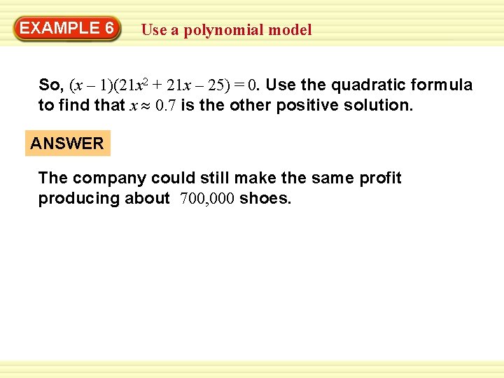 Warm-Up 6 Exercises EXAMPLE Use a polynomial model So, (x – 1)(21 x 2