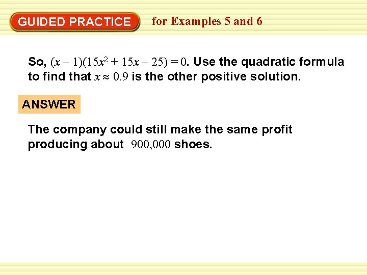 Warm-Up Exercises GUIDED PRACTICE for Examples 5 and 6 So, (x – 1)(15 x