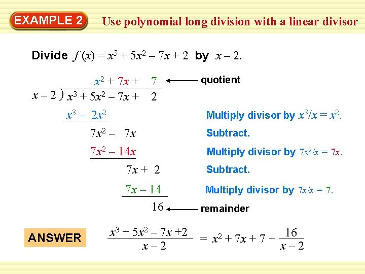 Warm-Up 2 Exercises EXAMPLE Use polynomial long division with a linear divisor Divide f