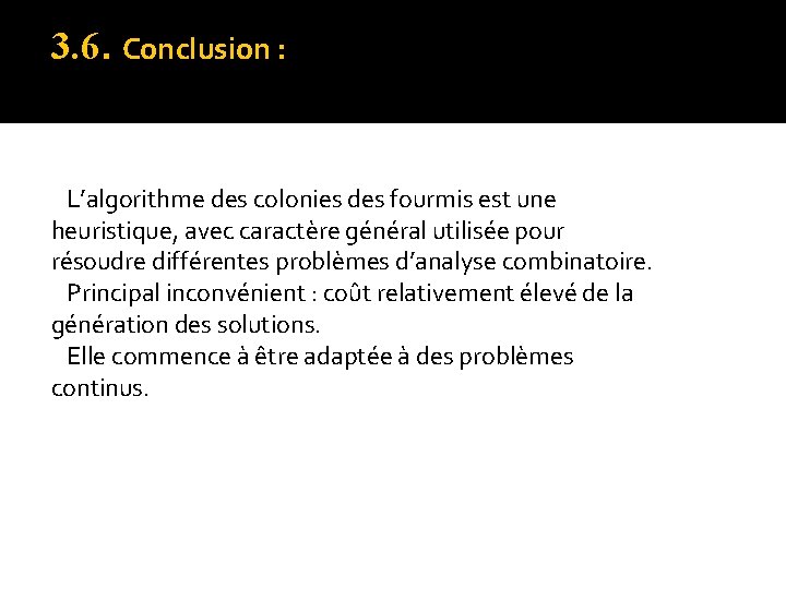 3. 6. Conclusion : L’algorithme des colonies des fourmis est une heuristique, avec caractère