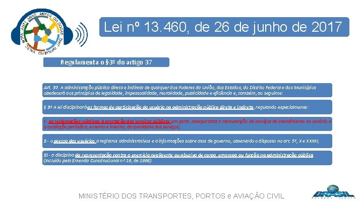 Lei nº 13. 460, de 26 de junho de 2017 Regulamenta o § 3º