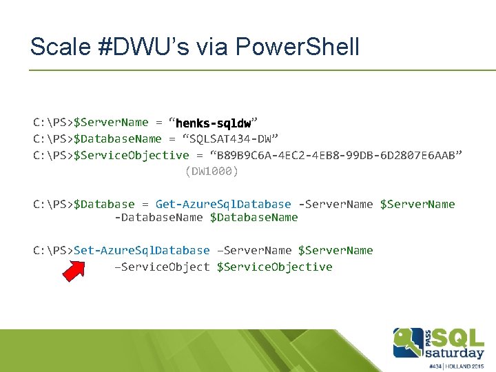 Scale #DWU’s via Power. Shell C: PS>$Server. Name = “ ” C: PS>$Database. Name