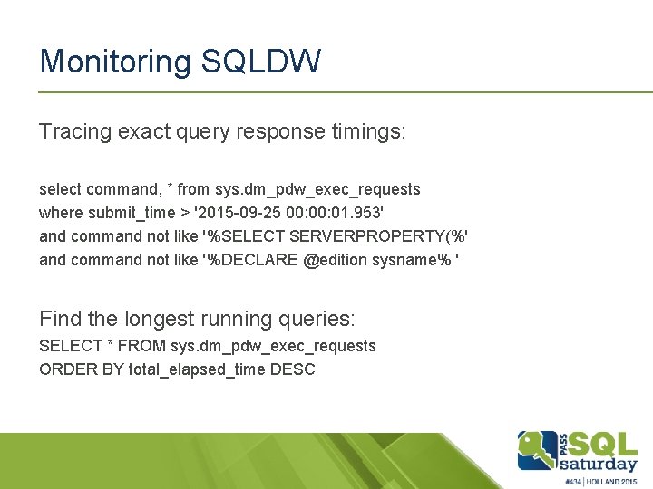 Monitoring SQLDW Tracing exact query response timings: select command, * from sys. dm_pdw_exec_requests where