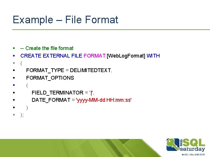 Example – File Format § § § § § -- Create the file format