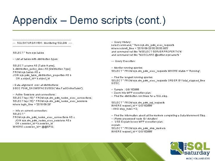 Appendix – Demo scripts (cont. ) ---------------------------------- SQLSATURDAY 434 - Monitoring SQLDW ----------------------------------SELECT *