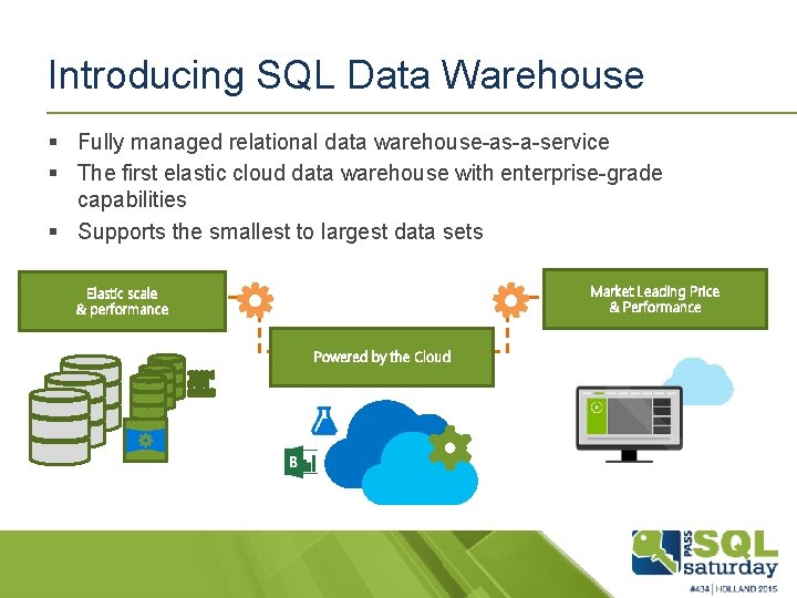 Introducing SQL Data Warehouse § Fully managed relational data warehouse-as-a-service § The first elastic