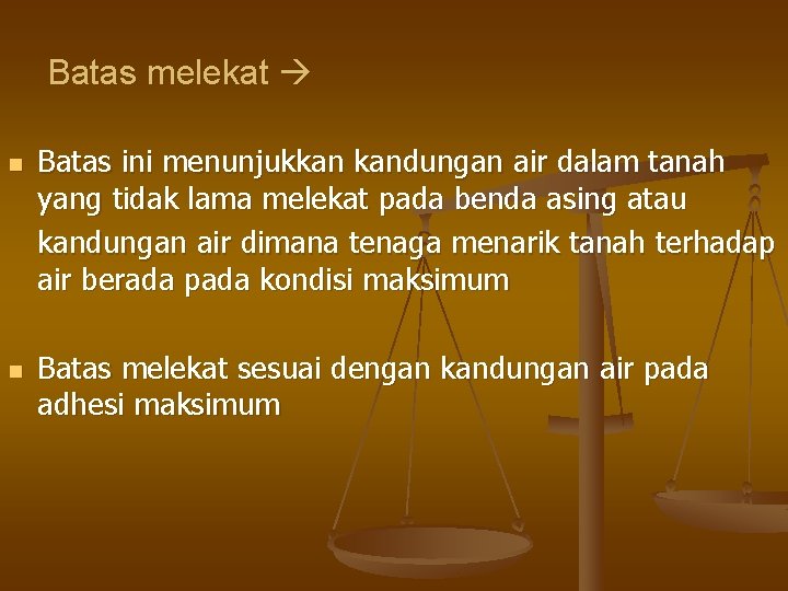Batas melekat n n Batas ini menunjukkan kandungan air dalam tanah yang tidak lama Batas melekat n n Batas ini menunjukkan kandungan air dalam tanah yang tidak lama