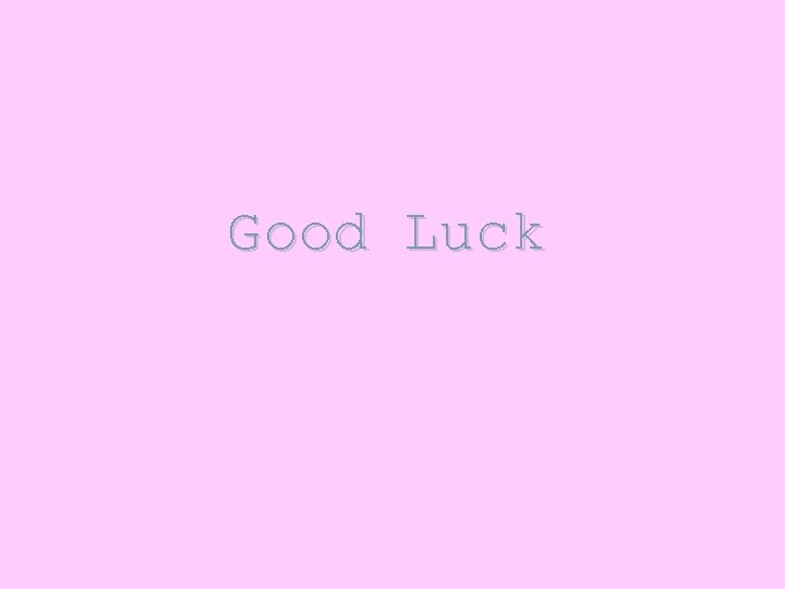 Good Luck Good Luck