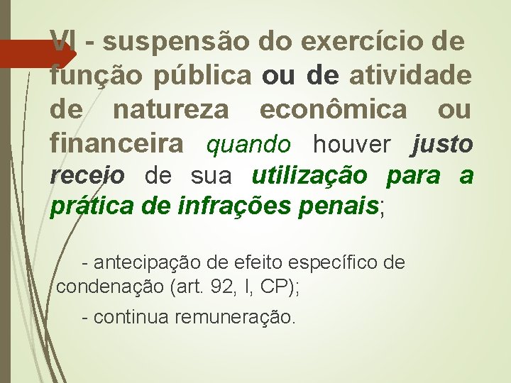 VI - suspensão do exercício de função pública ou de atividade de natureza econômica