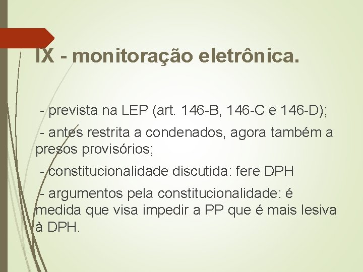  IX - monitoração eletrônica. - prevista na LEP (art. 146 -B, 146 -C