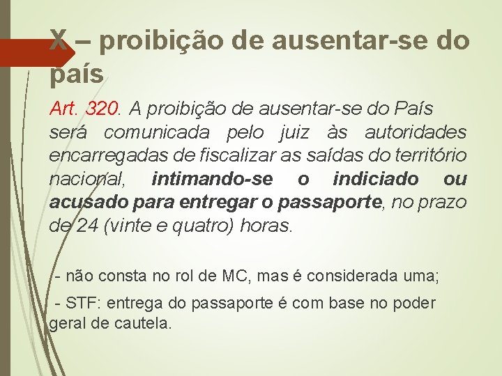 X – proibição de ausentar-se do país Art. 320. A proibição de ausentar-se do