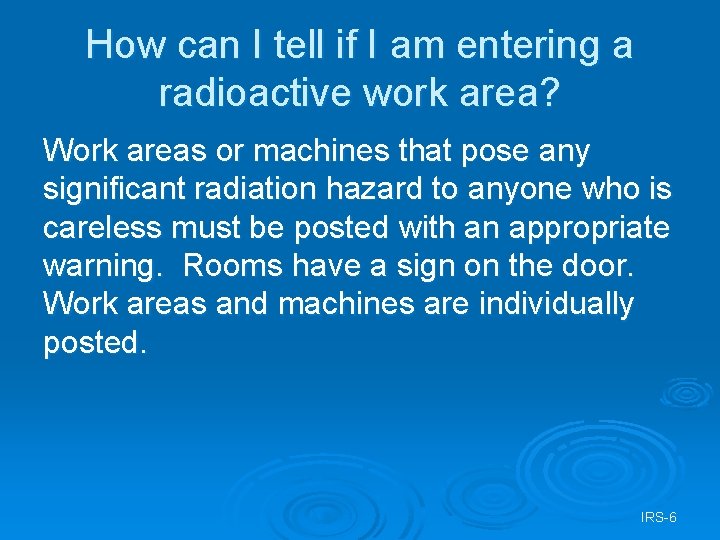 How can I tell if I am entering a radioactive work area? Work areas