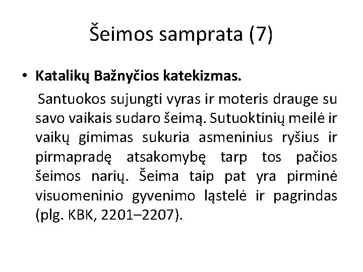 Šeimos samprata (7) • Katalikų Bažnyčios katekizmas. Santuokos sujungti vyras ir moteris drauge su