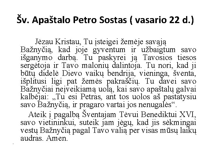 Šv. Apaštalo Petro Sostas ( vasario 22 d. ) • Jėzau Kristau, Tu įsteigei