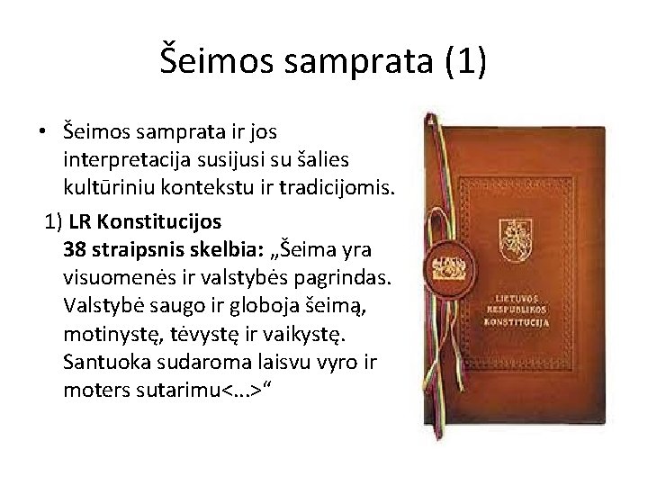 Šeimos samprata (1) • Šeimos samprata ir jos interpretacija susijusi su šalies kultūriniu kontekstu