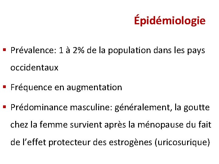 Épidémiologie § Prévalence: 1 à 2% de la population dans les pays occidentaux § Épidémiologie § Prévalence: 1 à 2% de la population dans les pays occidentaux §