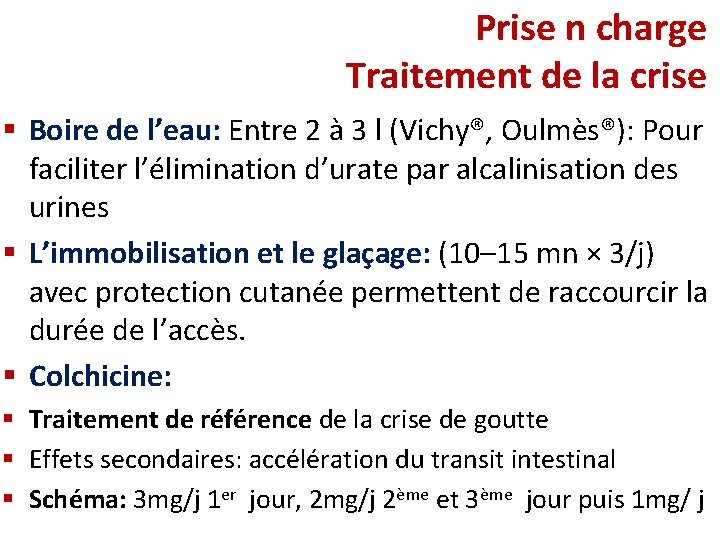 Prise n charge Traitement de la crise § Boire de l’eau: Entre 2 à Prise n charge Traitement de la crise § Boire de l’eau: Entre 2 à