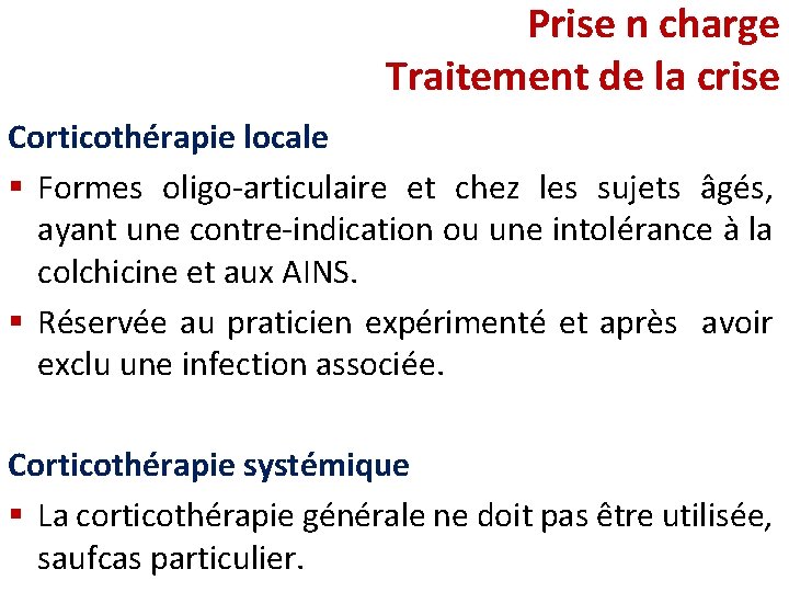 Prise n charge Traitement de la crise Corticothérapie locale § Formes oligo-articulaire et chez Prise n charge Traitement de la crise Corticothérapie locale § Formes oligo-articulaire et chez