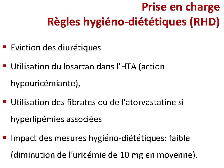 Prise en charge Règles hygiéno-diététiques (RHD) § Eviction des diurétiques § Utilisation du losartan Prise en charge Règles hygiéno-diététiques (RHD) § Eviction des diurétiques § Utilisation du losartan