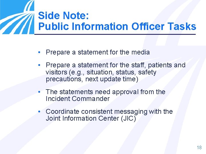 Side Note: Public Information Officer Tasks • Prepare a statement for the media •