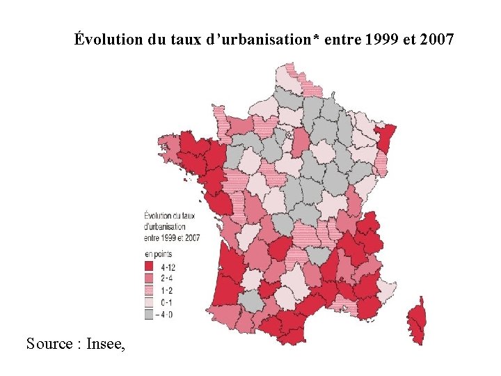 Évolution du taux d’urbanisation* entre 1999 et 2007 Source : Insee, 