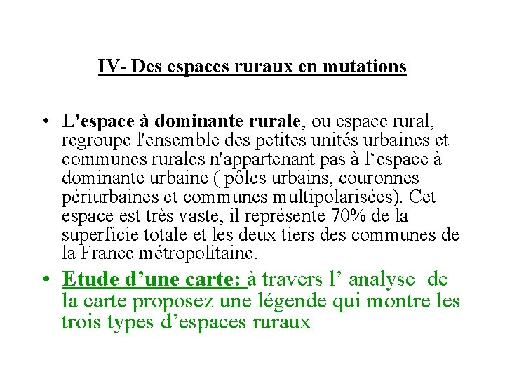 IV- Des espaces ruraux en mutations • L'espace à dominante rurale, ou espace rural,