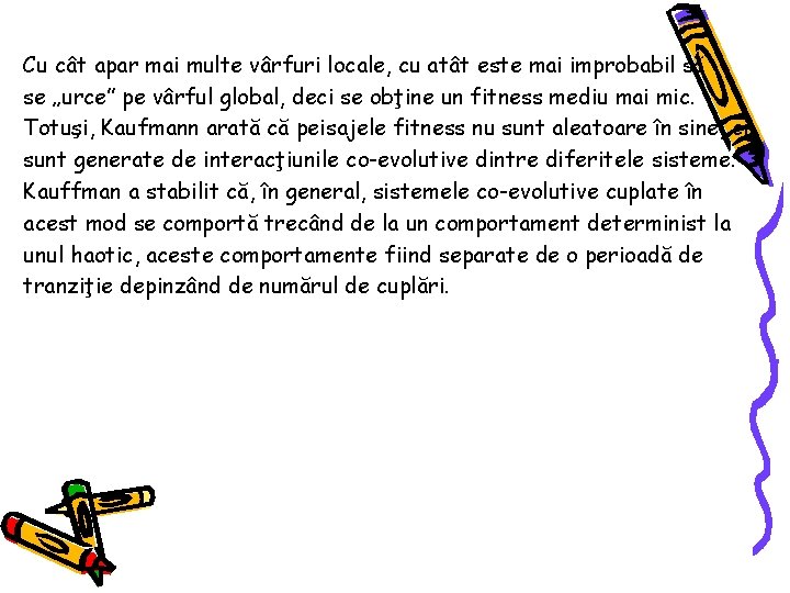 Cu cât apar mai multe vârfuri locale, cu atât este mai improbabil să se