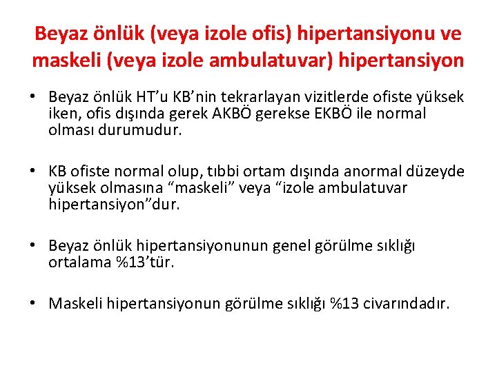 Beyaz önlük (veya izole ofis) hipertansiyonu ve maskeli (veya izole ambulatuvar) hipertansiyon • Beyaz