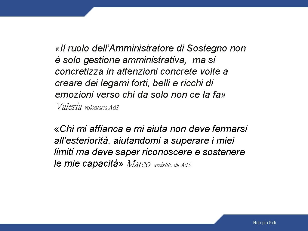  «Il ruolo dell’Amministratore di Sostegno non è solo gestione amministrativa, ma si concretizza