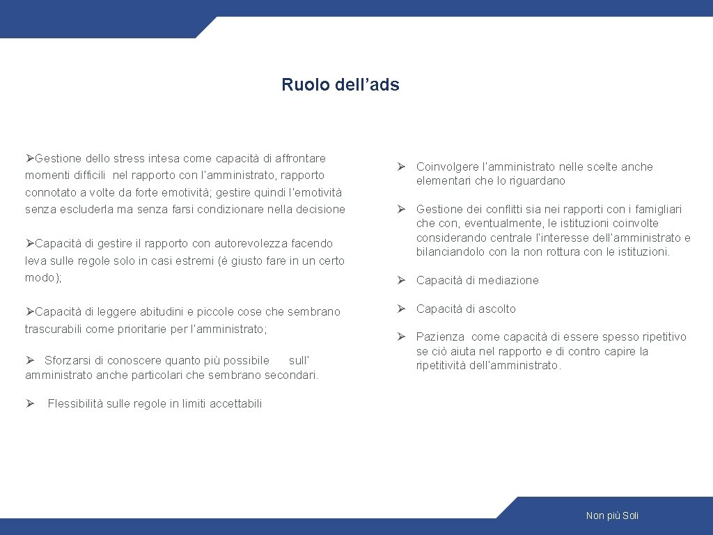 Ruolo dell’ads ØGestione dello stress intesa come capacità di affrontare momenti difficili nel rapporto