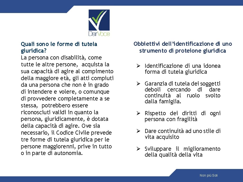 Quali sono le forme di tutela giuridica? La persona con disabilità, come tutte le