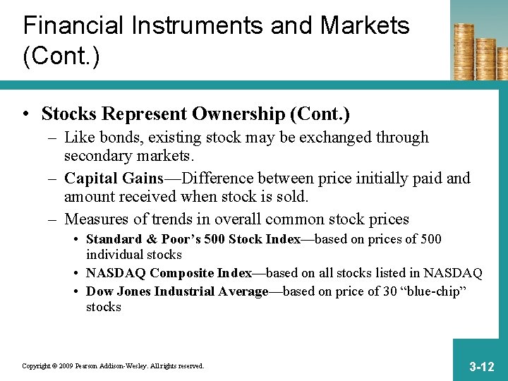 Financial Instruments and Markets (Cont. ) • Stocks Represent Ownership (Cont. ) – Like