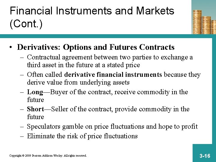 Financial Instruments and Markets (Cont. ) • Derivatives: Options and Futures Contracts – Contractual