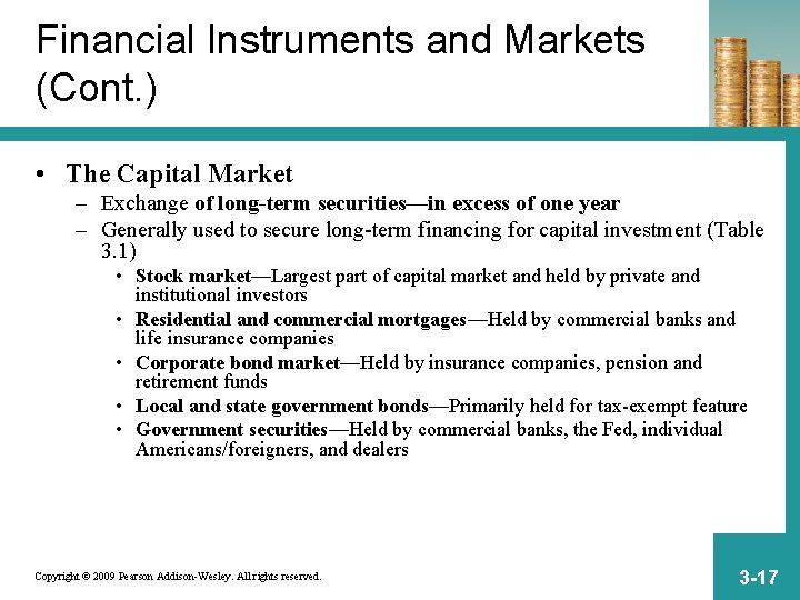 Financial Instruments and Markets (Cont. ) • The Capital Market – Exchange of long-term