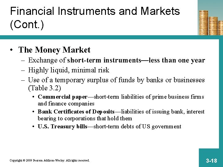 Financial Instruments and Markets (Cont. ) • The Money Market – Exchange of short-term