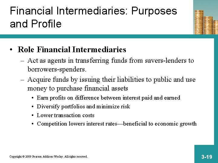 Financial Intermediaries: Purposes and Profile • Role Financial Intermediaries – Act as agents in