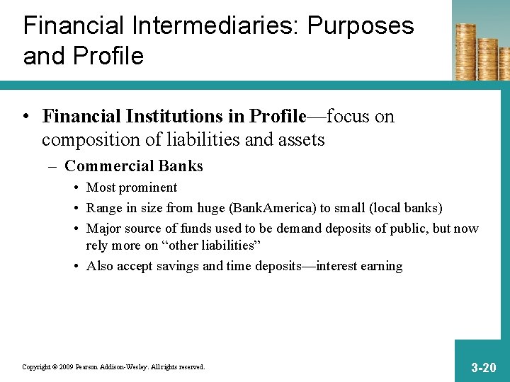 Financial Intermediaries: Purposes and Profile • Financial Institutions in Profile—focus on composition of liabilities