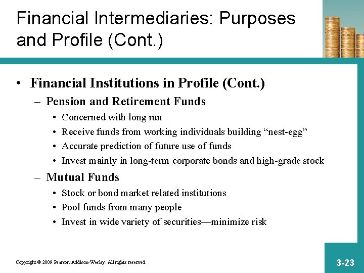 Financial Intermediaries: Purposes and Profile (Cont. ) • Financial Institutions in Profile (Cont. )