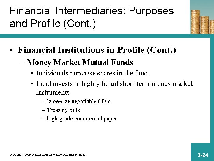 Financial Intermediaries: Purposes and Profile (Cont. ) • Financial Institutions in Profile (Cont. )