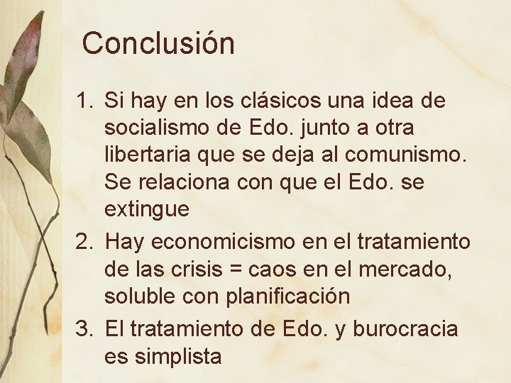 Conclusión 1. Si hay en los clásicos una idea de socialismo de Edo. junto